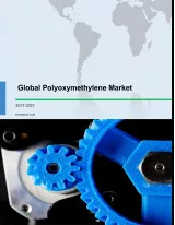 Global Polyoxymethylene Market 2017-2021